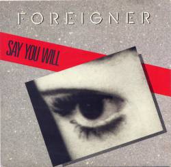 Foreigner : Say You Will